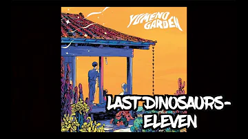 Last Dinosaurs- Eleven [Lyrics]