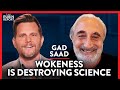 Psychologist: Is Wokeness Making STEM Unreliable & Dangerous? | Gad Saad | ACADEMIA | Rubin Report