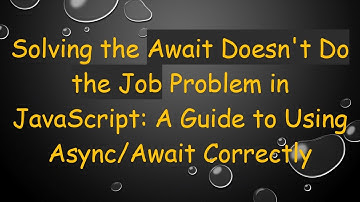 Solving the Await Doesn