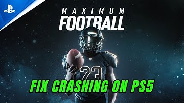 How To Fix Maximum Football Crashes/Crashing at Startup Error On PS5 | #maximumfootball