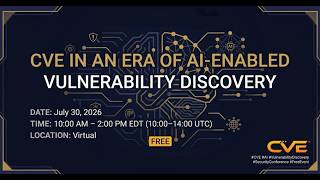 “CVE and AI Vulnerability Discovery” Virtual Conference