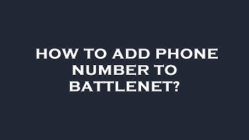 How to add phone number to battlenet?