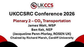 UKCCSRC Conference 2026: Plenary 2 - CO2 Transportation