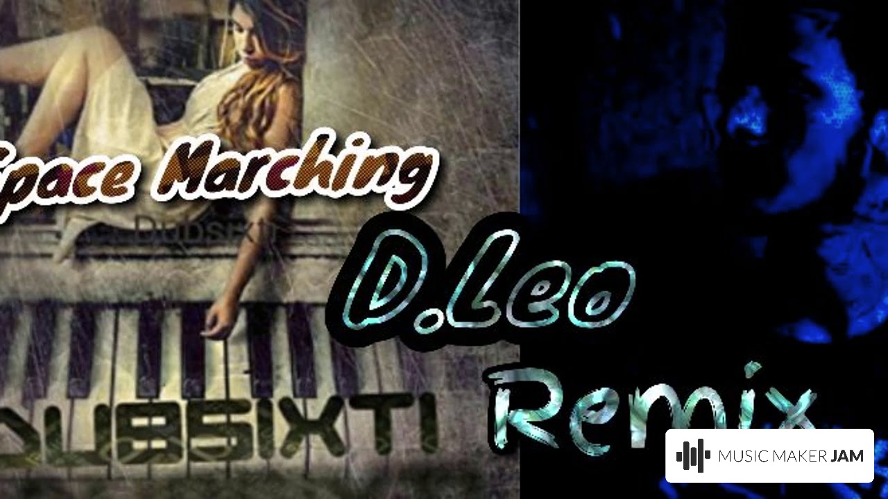 Watch SPACE MARCHING (D-Leo REMIX) on YouTube Watch SPACE MARCHING (D-Leo REMIX) on YouTube