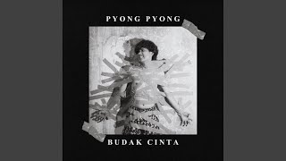 Video thumbnail of "Pyong Pyong - Budak Cinta"