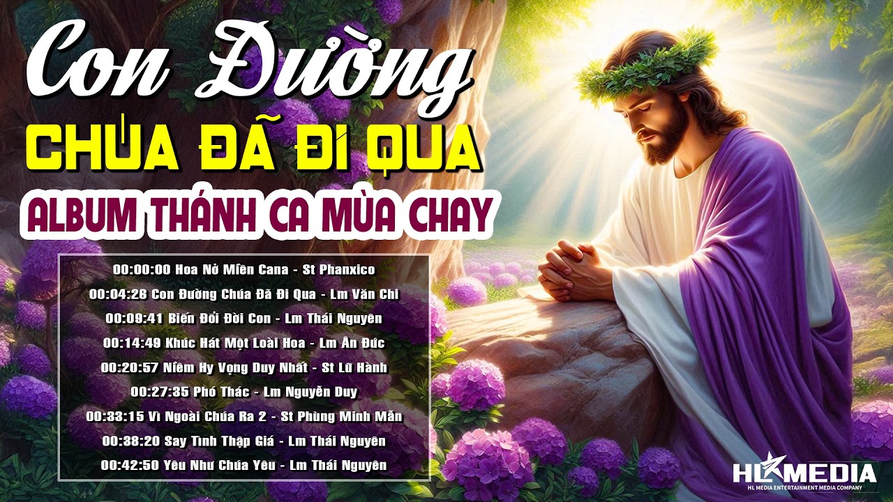 Tuyển Tập Nhạc Thánh Ca Phó Thác Nơi Chúa | THÁNH CA MÙA CHAY Hay Nhất - Con Đường Chúa Đã Đi Qua