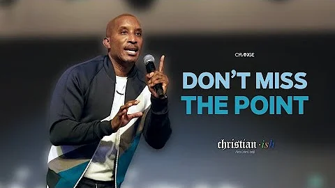 Don't Miss The Point // Christian-ish Part. 4 // D...