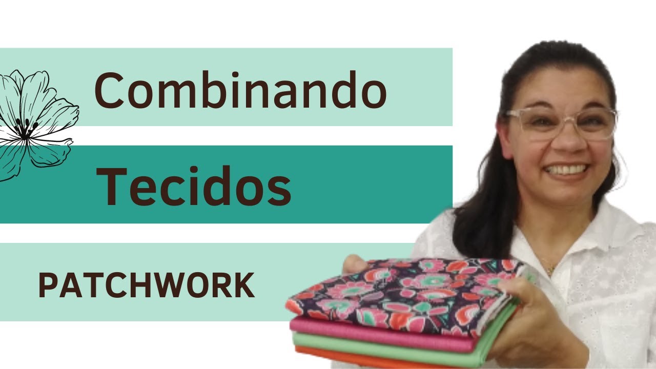 Como Combinar Tecidos  e Cores/Patchwork e Costura #tecido #patchwork #costuracriativa #costura