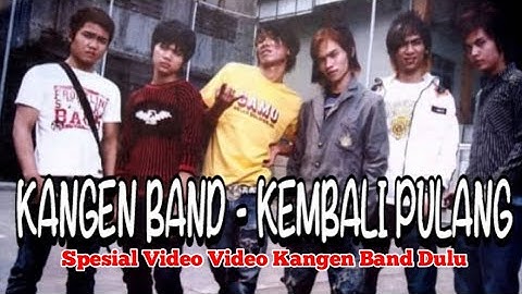 KanGen Band - Kembali Pulang