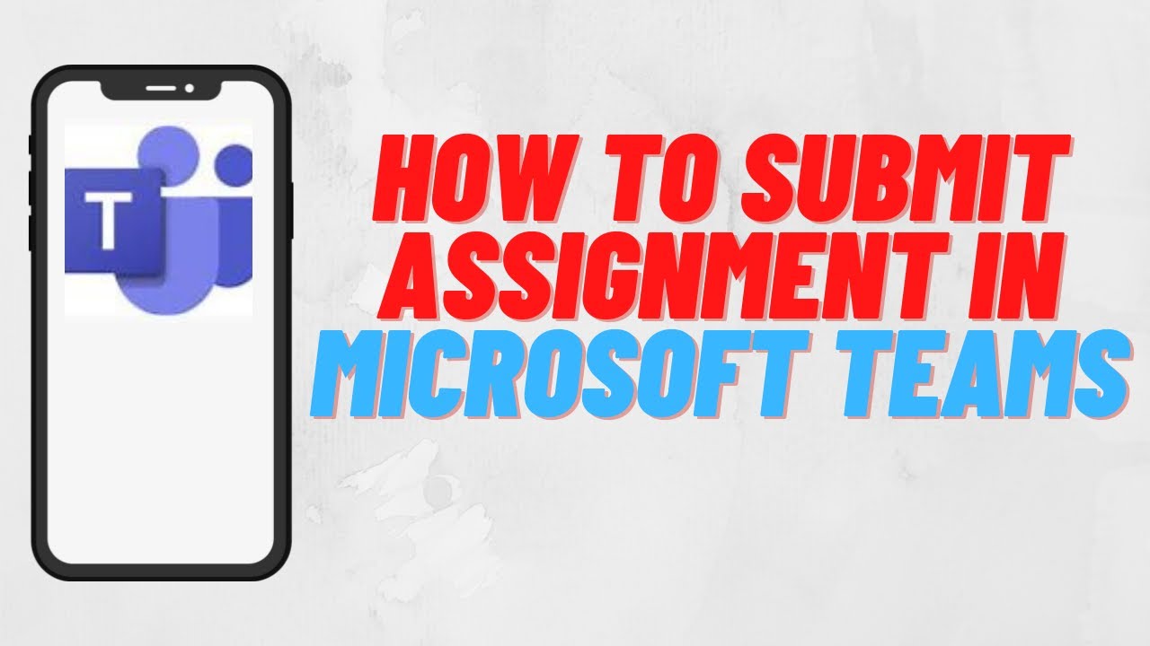 how to submit assignment in microsoft teams in mobile