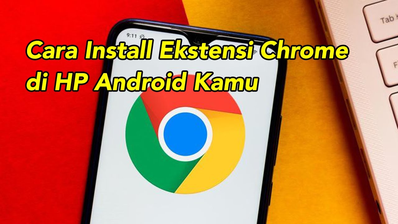 Cara Pasang Ekstensi Chrome Browser di Android Terbaru 2022