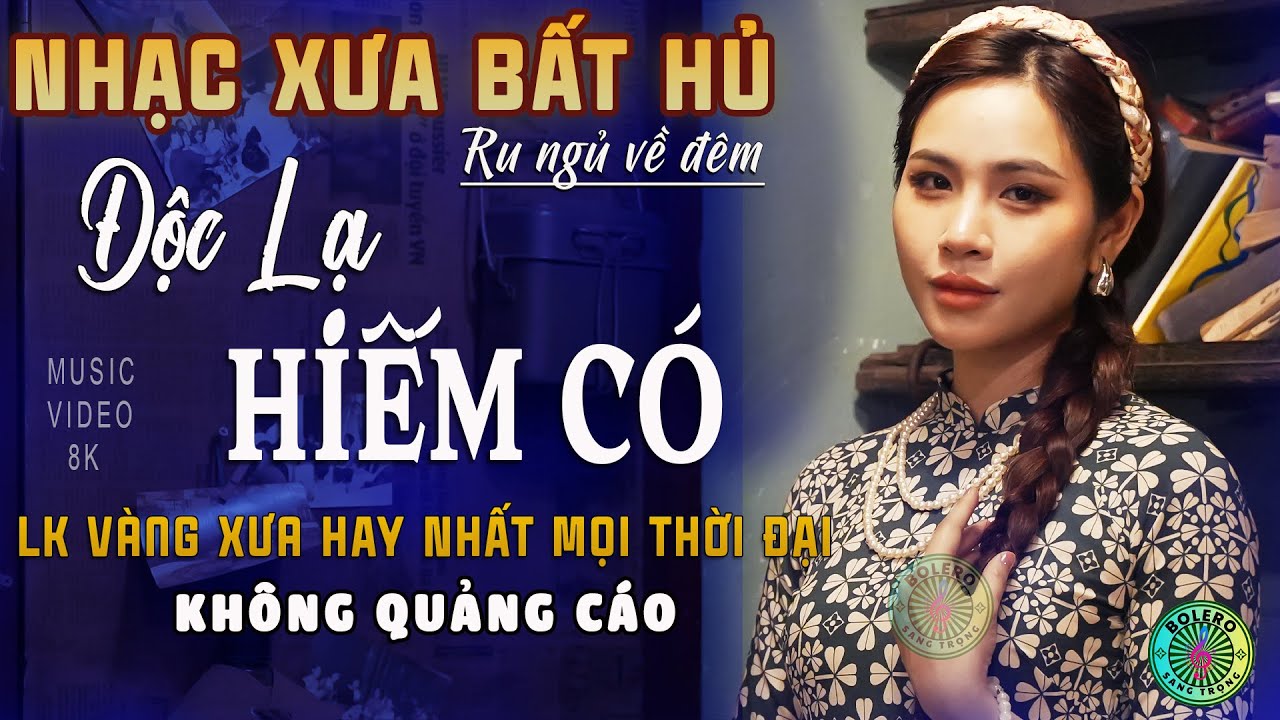 Mở Nhẹ Nhàng [CD90] Lk Nhạc Trữ Tình Bolero ĐỘC LẠ & ÊM TAI ➤Nhạc Vàng Xưa Tuyển Chọn TOÀN BÀI HAY