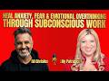 Heal Anxiety, Fear & Emotional Overthinking Through Subconscious Work - Ali Christos and Lily