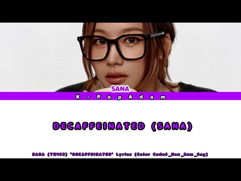SANA (TWICE) 'DECAFFEINATED' Lyrics (Color Coded_Han_Rom_Eng)
