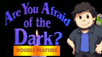 Are You Afraid of the Dark: DOUBLE FEATURE - JonTron