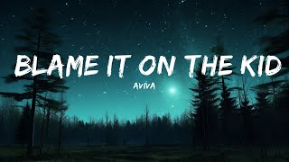 AViVA - Blame It On The Kids (Lyrics) |The World Of Music