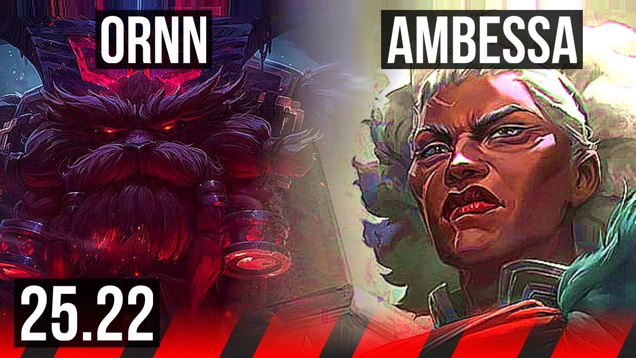 ORNN vs AMBESSA (TOP) | 7/3/12, 500+ games, Dominating | EUW Master | 25.22