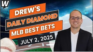 Wednesday MLB Predictions Today | MLB Top Picks Today for July 2, 2025 | Drew’s Daily Diamond