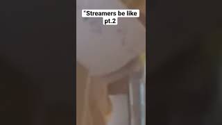 Trained Professionals? Streamers Be Like Pt 2 