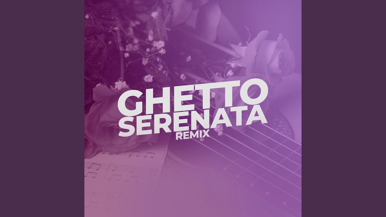 Ghetto Serenata (Remix)