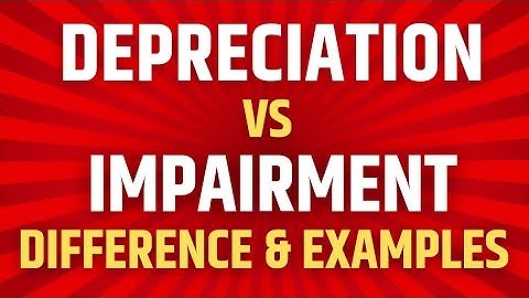 Difference between Depreciation and Impairment with an example | What is Impairment | Depreciation