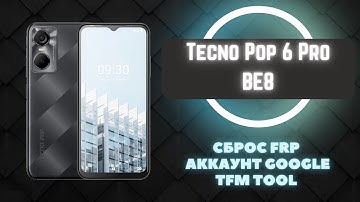 Tecno Pop 6 Pro BE8. FRP! Сброс аккаунта Google TFM Tool (без ошибки DL Image error)