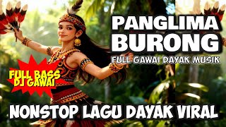 PANGLIMA BURONG | DJ REMIX FULL BASS | DAYAK