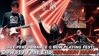 Dewa19 Feat Ello - Separuh Nafas | Now Playing Festival Bandung 10 Juni 2022 (Live Performance)