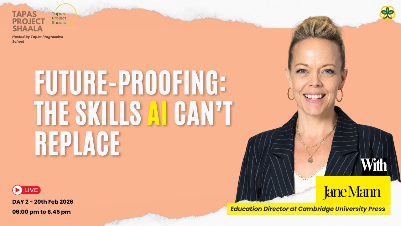 Future-Proofing: The Skills AI Can’t Replace - Tapas Project Shaala