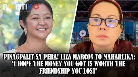 Pinagpalit sa pera! Liza  to Maharlika: ‘I hope the money you got is worth the friendship you lost’