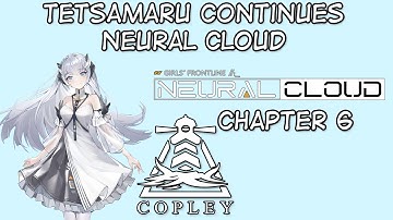 Project Neural Cloud with Tetsa - Main Campaign Chapter 6 (Copley)