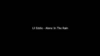 Watch Lil Eddie Alone In The Rain video