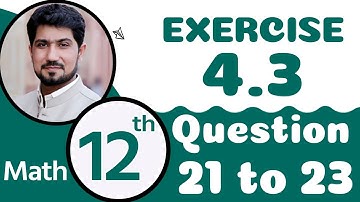FSc Math Part 2 Chapter 4-12th Class Math Chapter 4 Exercise 4.3 Q 21 to 23 -2nd Year Math Chapter 4