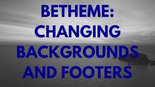 BeTheme | Changing Backgrounds & Footer Profile