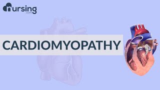 Cardiomyopathy | Pathophysiology and Implications (Nursing School Lessons)