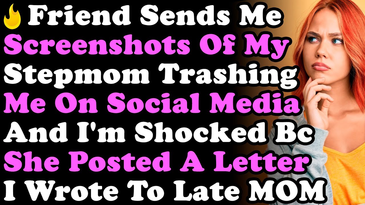 Friend Sends Me Screenshots Of My Stepmom Trashing Me On SM...I'm Shocked Bc It's Letter To Late MOM