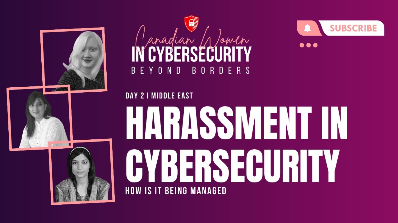 CWC Beyond Borders 2021 | Harassment in Cybersecurity Team  How Is It Being Managed