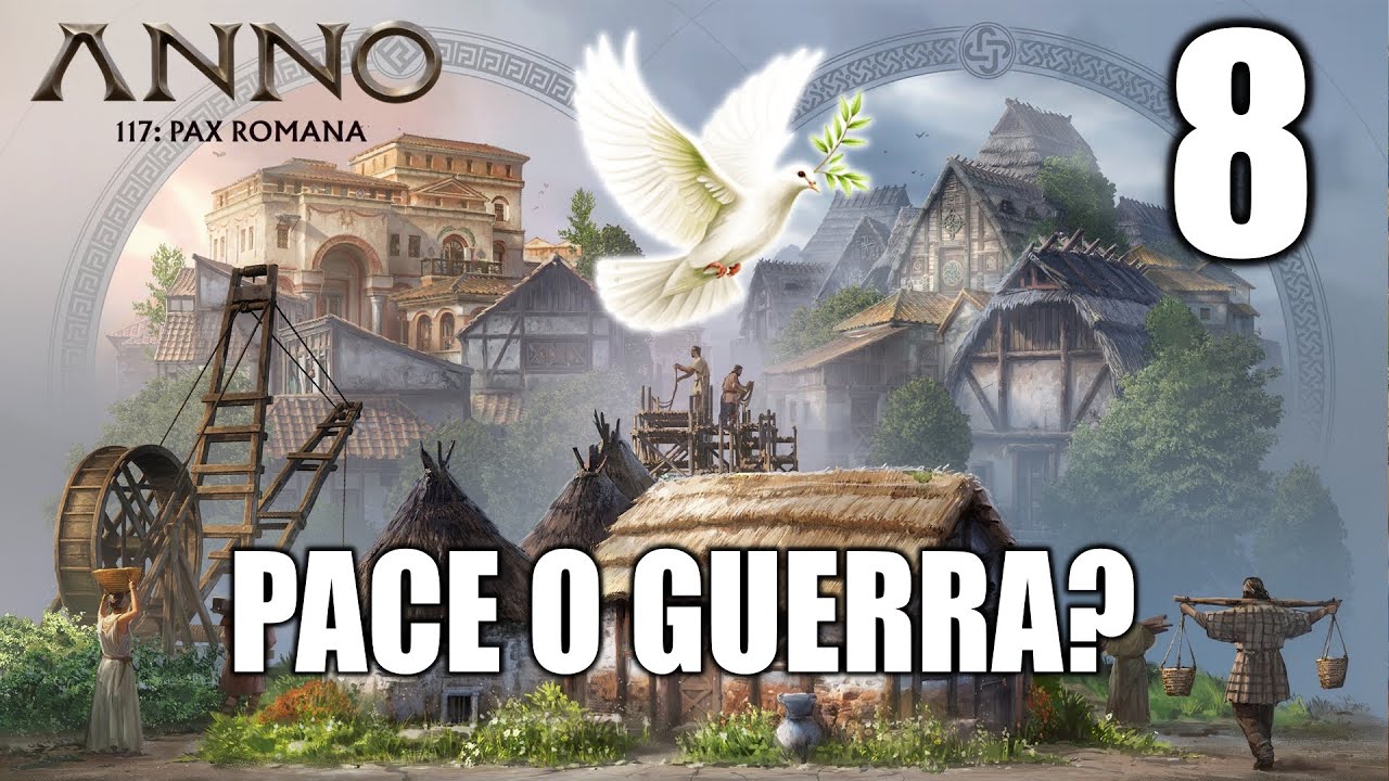 Can I REALLY bring PEACE? | Anno 117 Pax Romana ITA – Gameplay EP.8