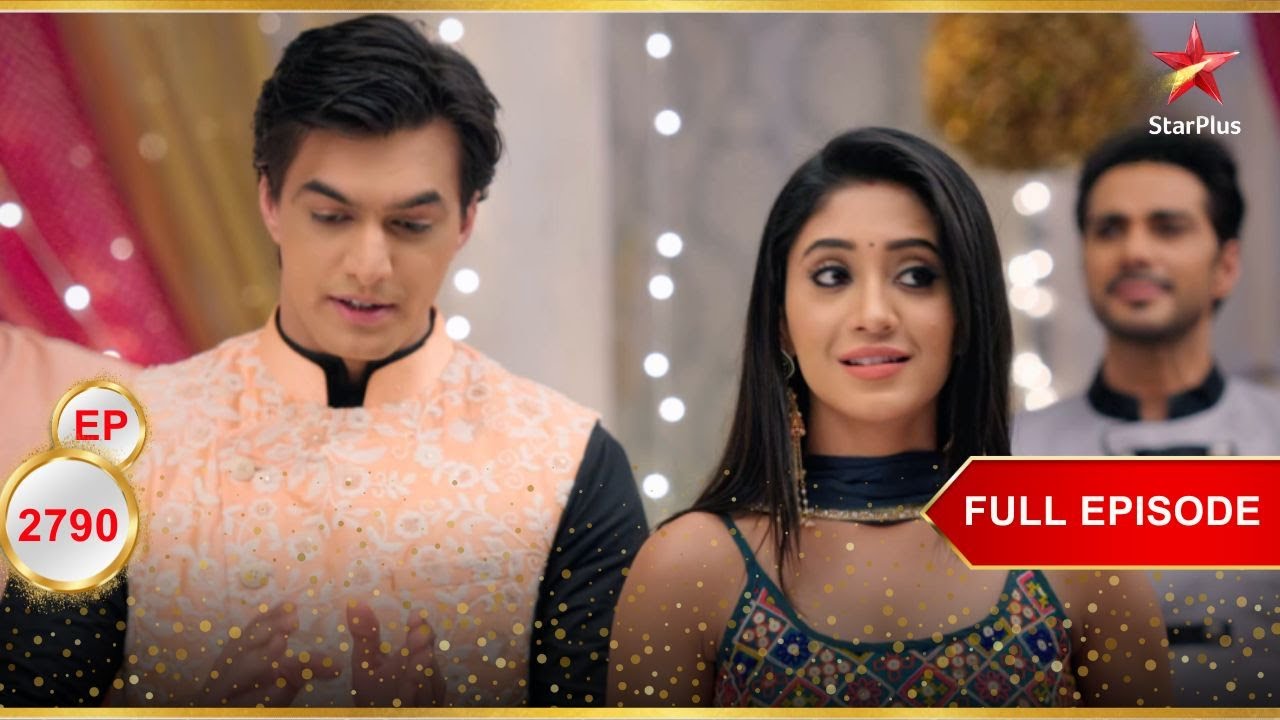 Naira ने Kartik से पूछा सवाल! | Full Ep. 2790 | Yeh Rishta Kya Kehlata Hai