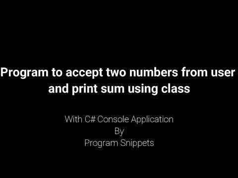 Program to accept two numbers from user and print sum using class with C# Console Application
