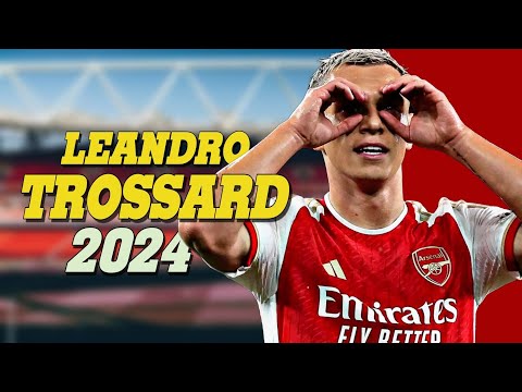 مهارات واهداف لياندرو تروسارد مع ارسنال لاعب الاتحاد المتحمل