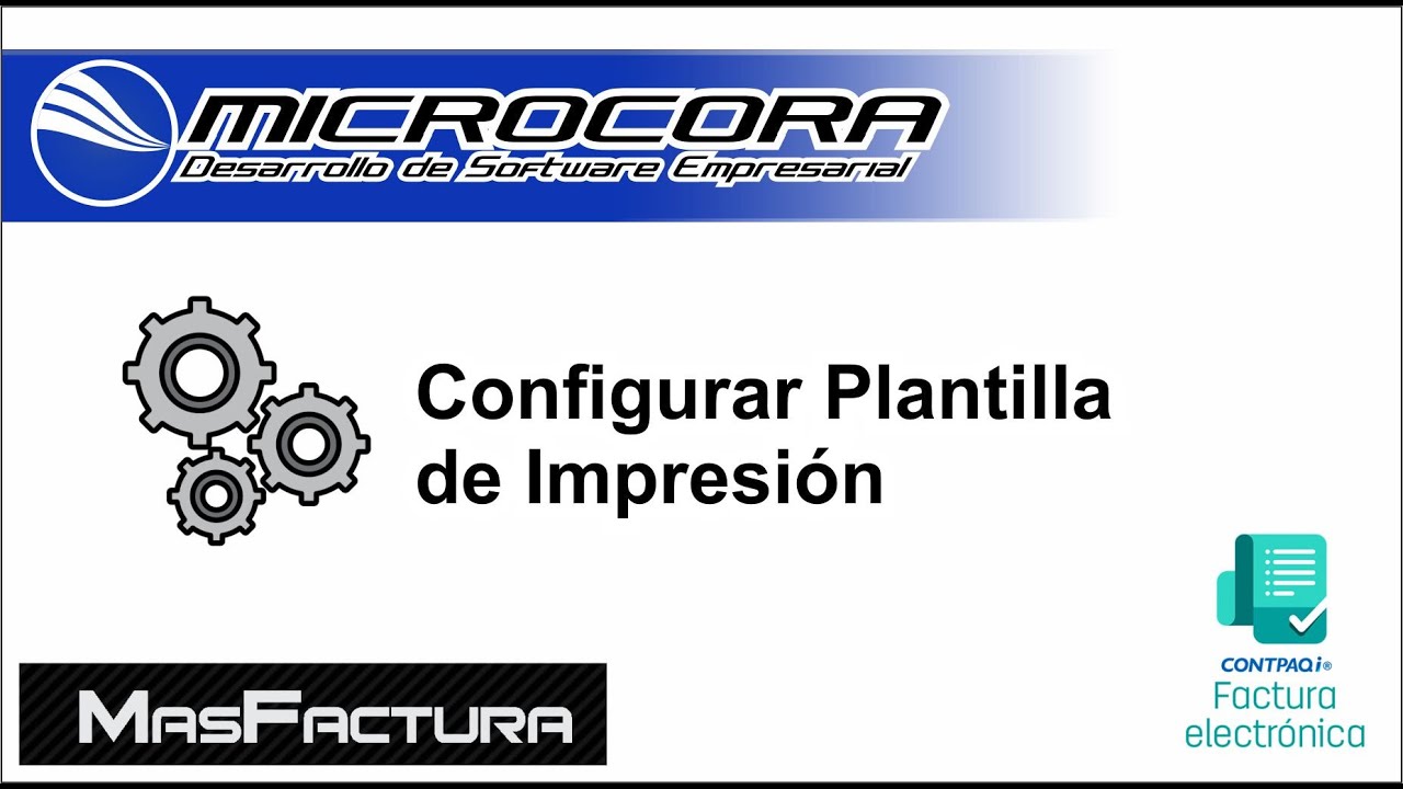 Configurar plantilla de impresion: tamaño de hoja, margen y encabezados Contpaqi Factura electrónica