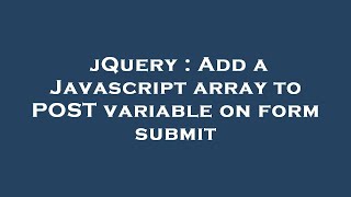jQuery : Add a Javascript array to POST variable on form submit