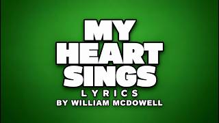 MY HEART SINGS (Instrumental) – William McDowell | Lyrics Video