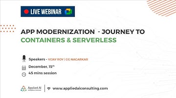 App Modernization- Journey to Containers & Serverless