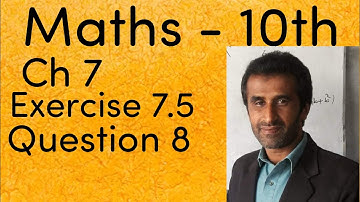 Math Class 10 Chapter 7 Exercise 7.5 Question 8
