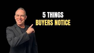 5 Things Buyers Notice in the First 30 Seconds of Seeing Your Home