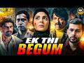 Ek Thi Begum - 2025 Latest Hindi Dubbed Movie In Hindi | Ek Thi Begum| New Super Hit Web Series Hd