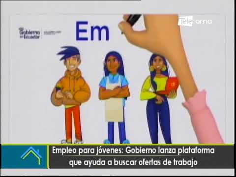 Empleo para jóvenes Gobierno lanza plataforma que ayuda a buscar ofertas de trabajo