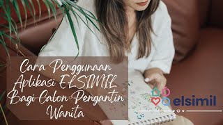 ELSIMIL BKKBN | Tutorial dan Cara Penggunaan Aplikasi Elsimil bagi Calon Pengantin Wanita